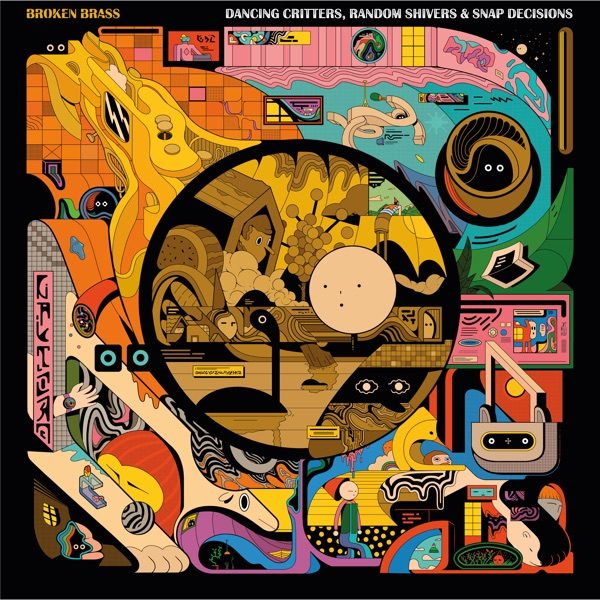 Cover of BROKEN BRASS's Dancing Critters, Random Shivers and Snap Decisions