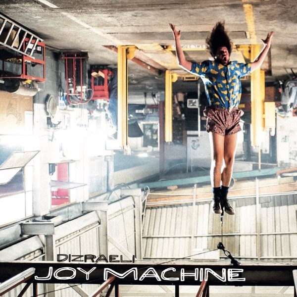 Cover of DIZRAELI's Joy Machine
