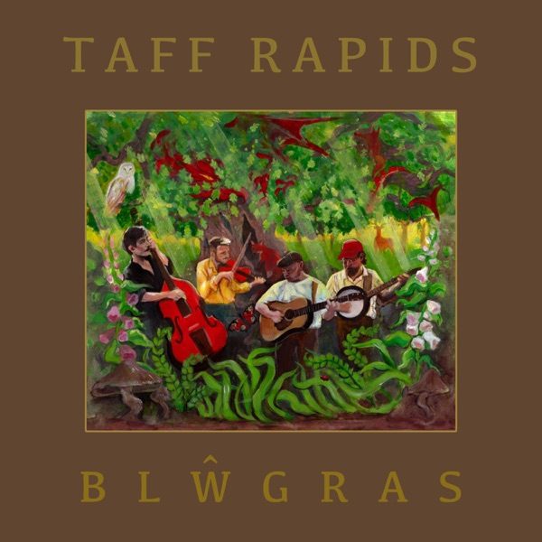 Cover of TAFF RAPIDS's Blŵgras