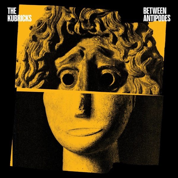 Cover of THE KUBRICKS's Between Antipodes