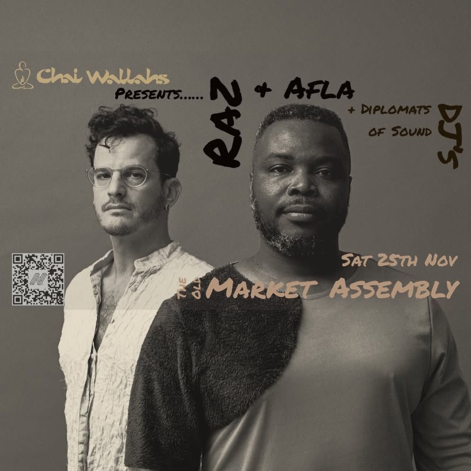 Chai Wallahs : Raz & Afla 25/11, Old Market Assembly