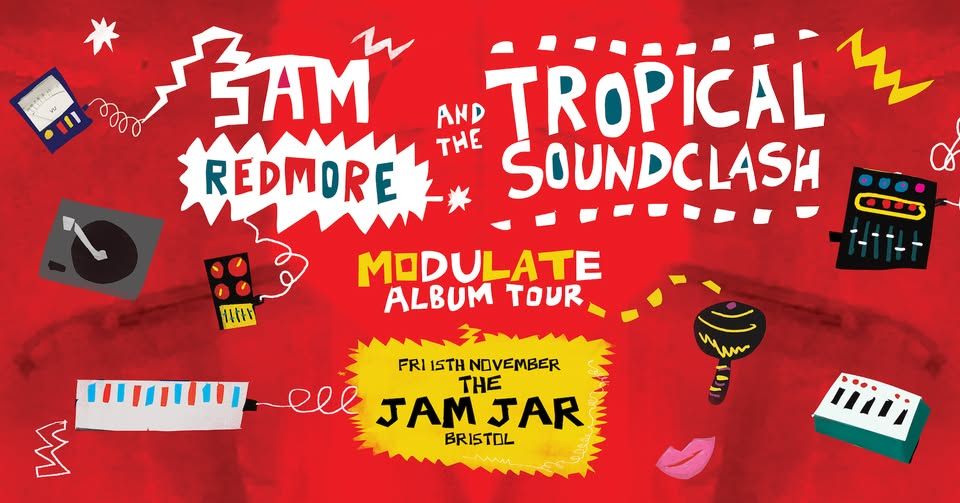 Sam Redmore & The Tropical Soundclash @ The Jam Jar